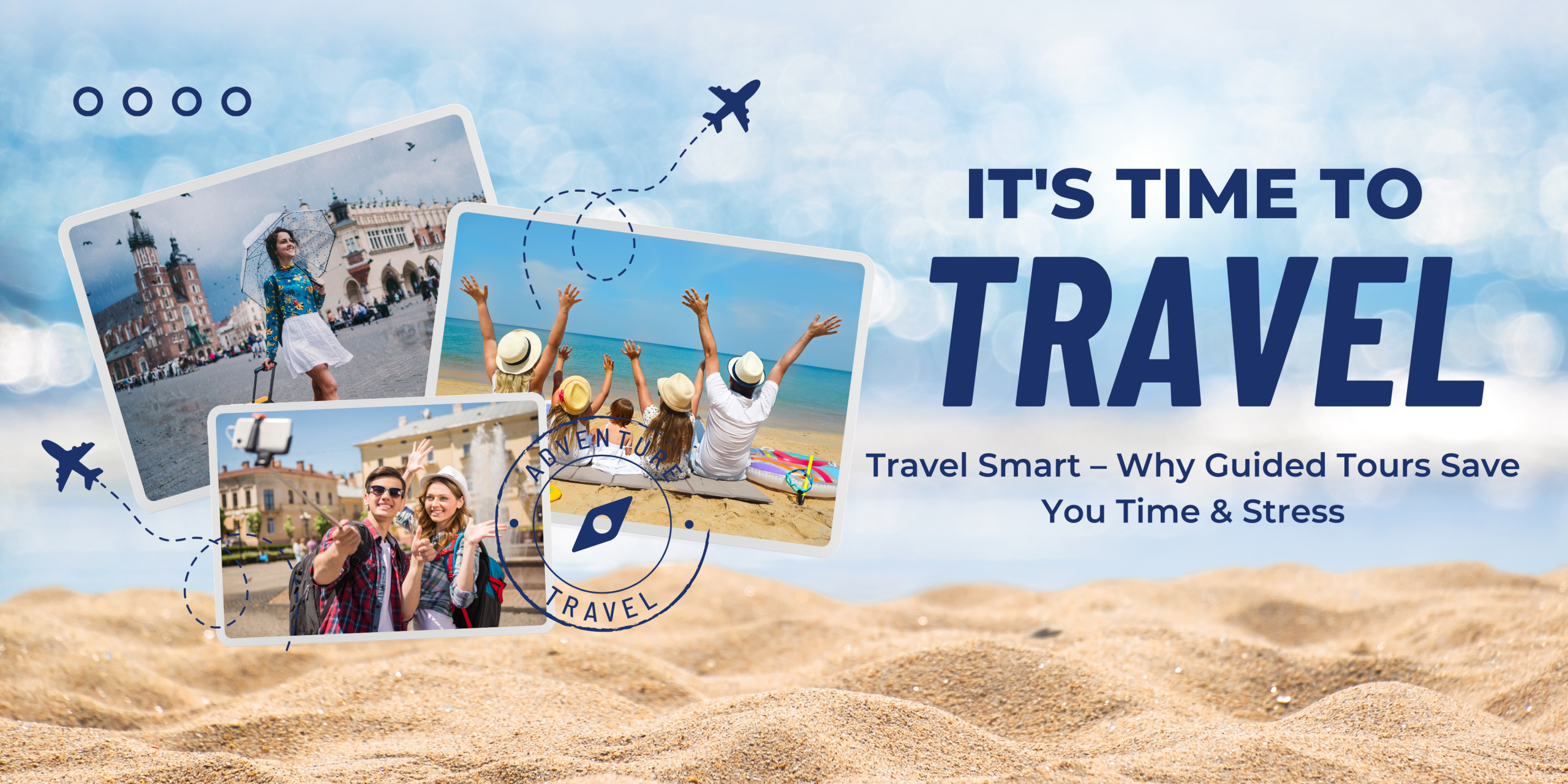 Travel Smart – Why Guided Tours Save You Time & Stress